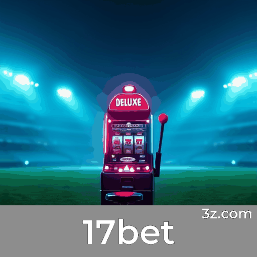 17bet: Seu Cassino Online Seguro e Premiado